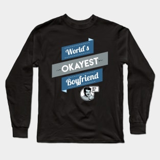 World's Okayest Boyfriend Long Sleeve T-Shirt